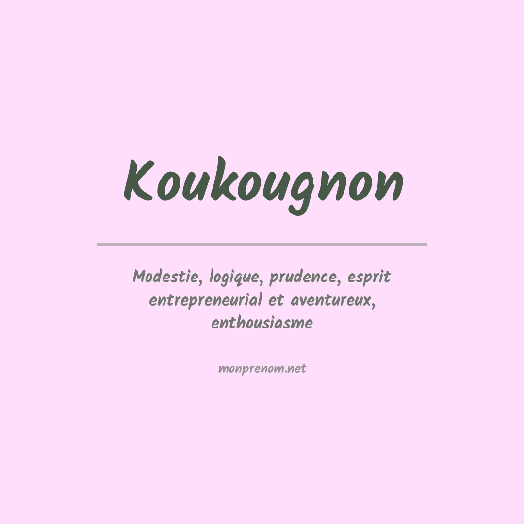 Signification du prénom Koukougnon