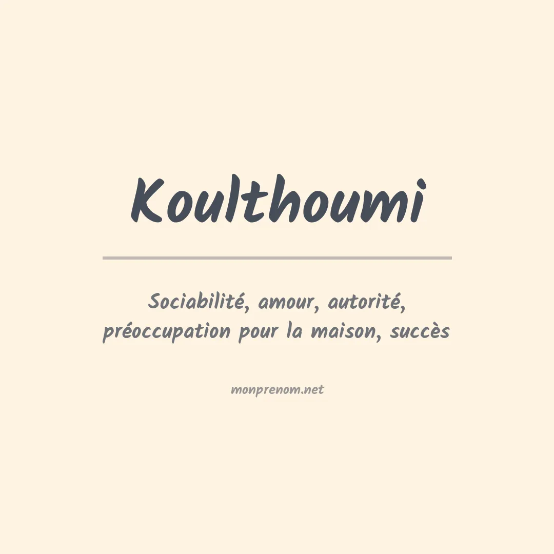Signification du prénom Koulthoumi