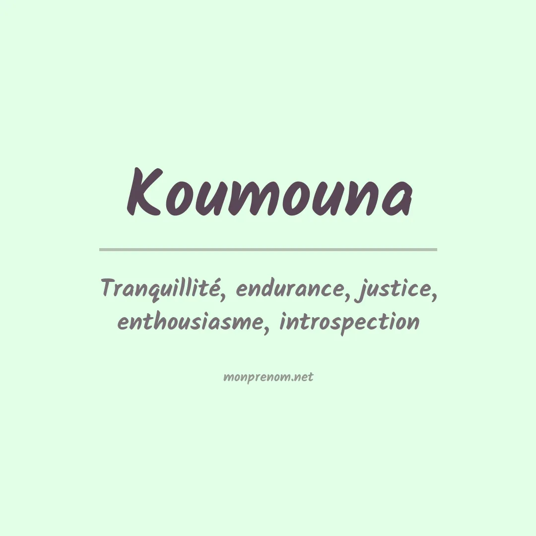 Signification du prénom Koumouna