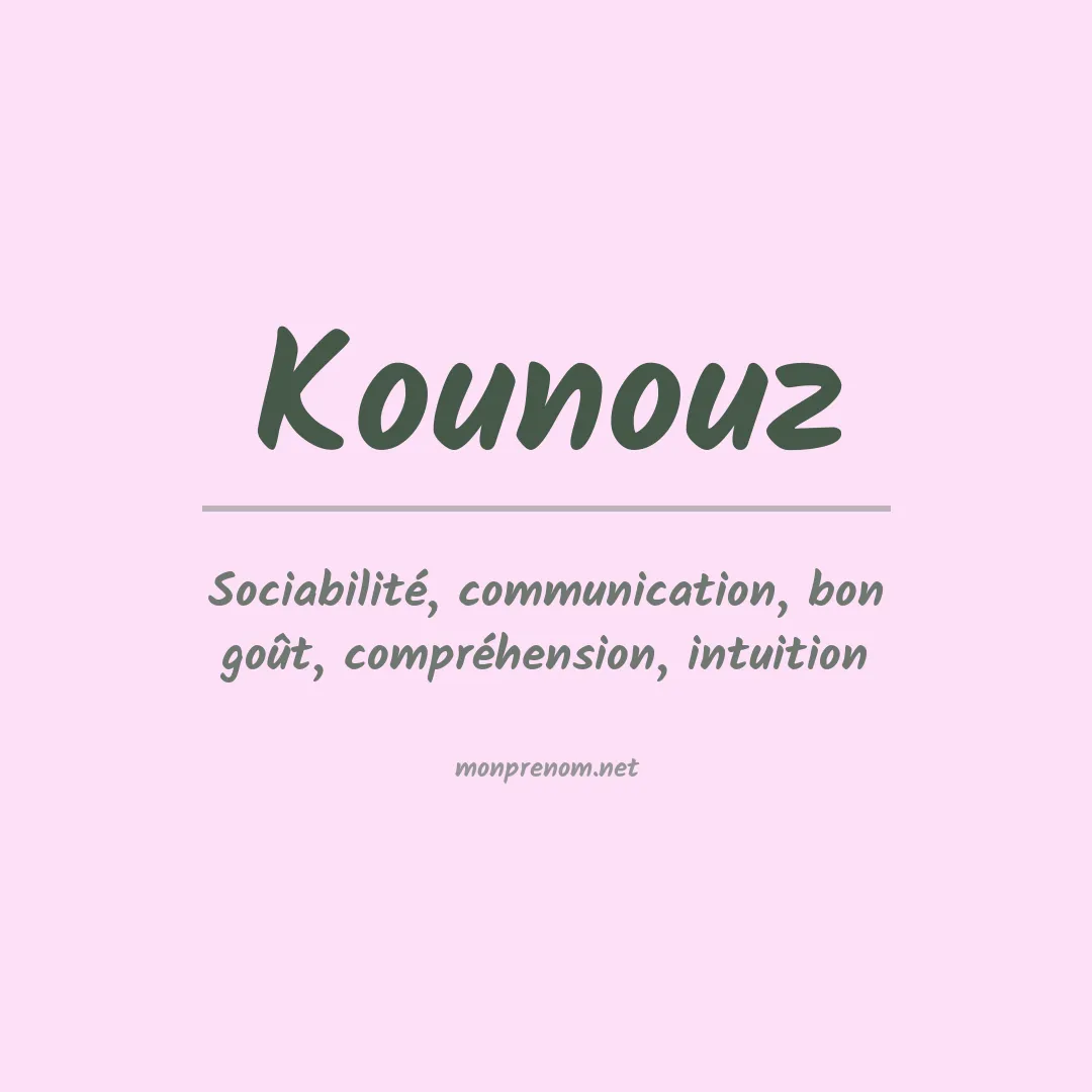 Signification du prénom Kounouz