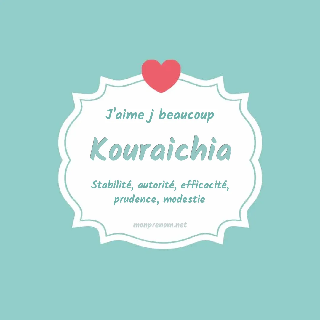 J'aime beaucoup Kouraichia