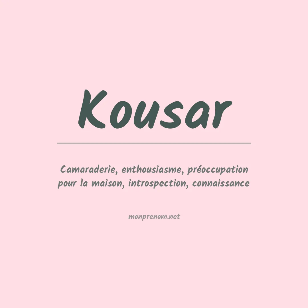 Signification du prénom Kousar