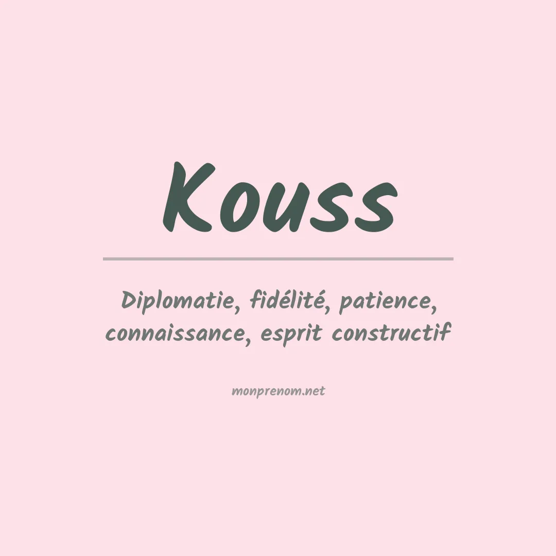 Signification du prénom Kouss