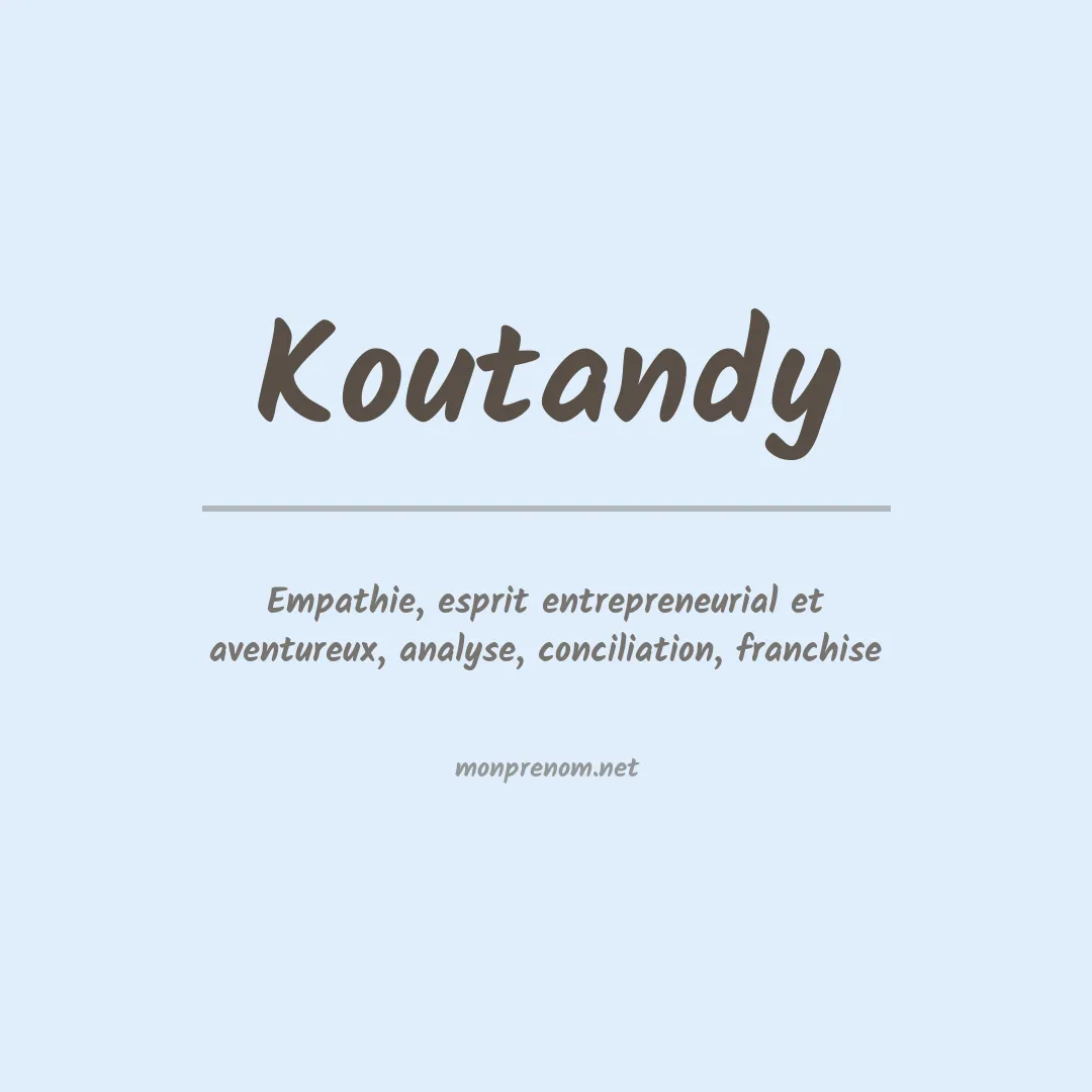 Signification du prénom Koutandy