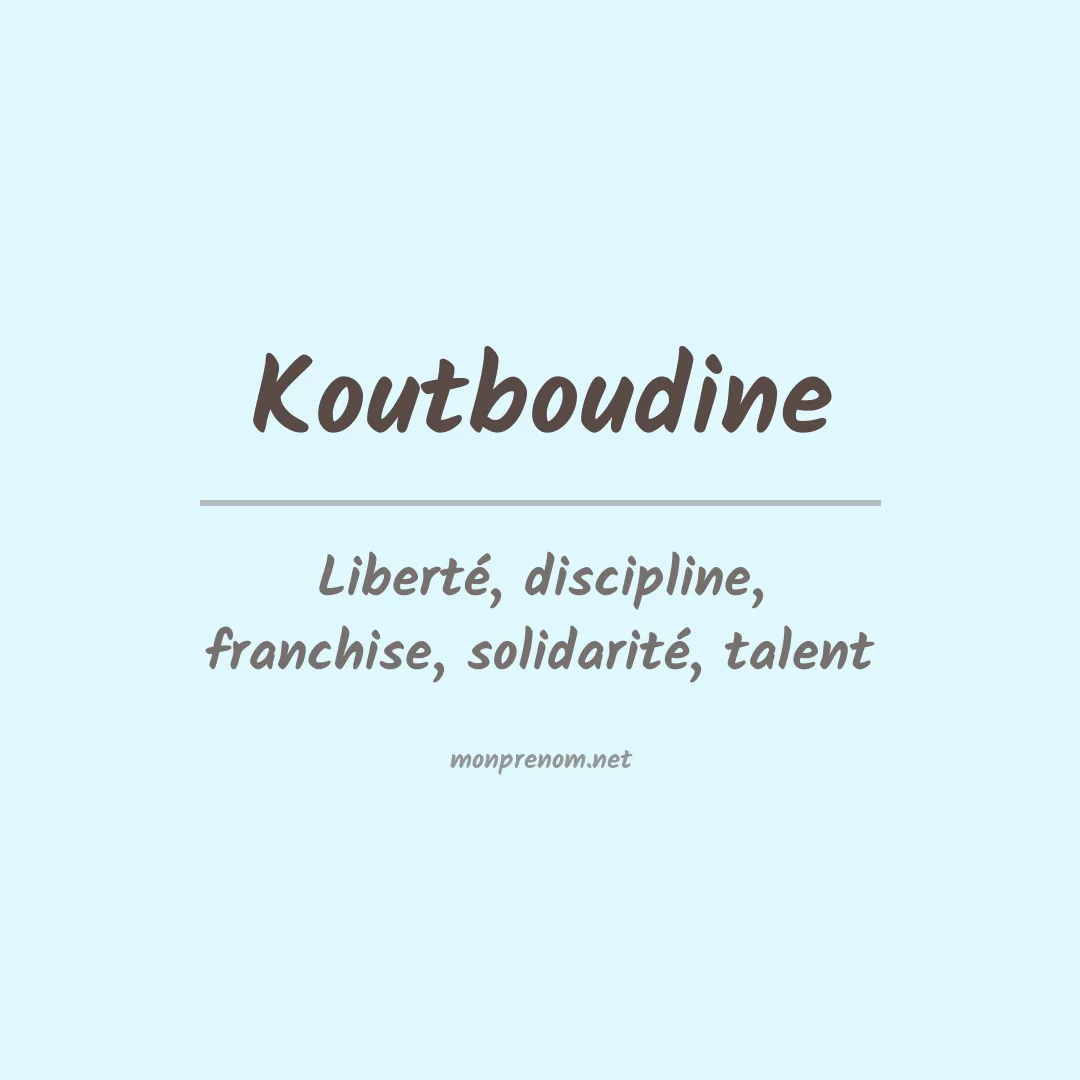 Signification du prénom Koutboudine