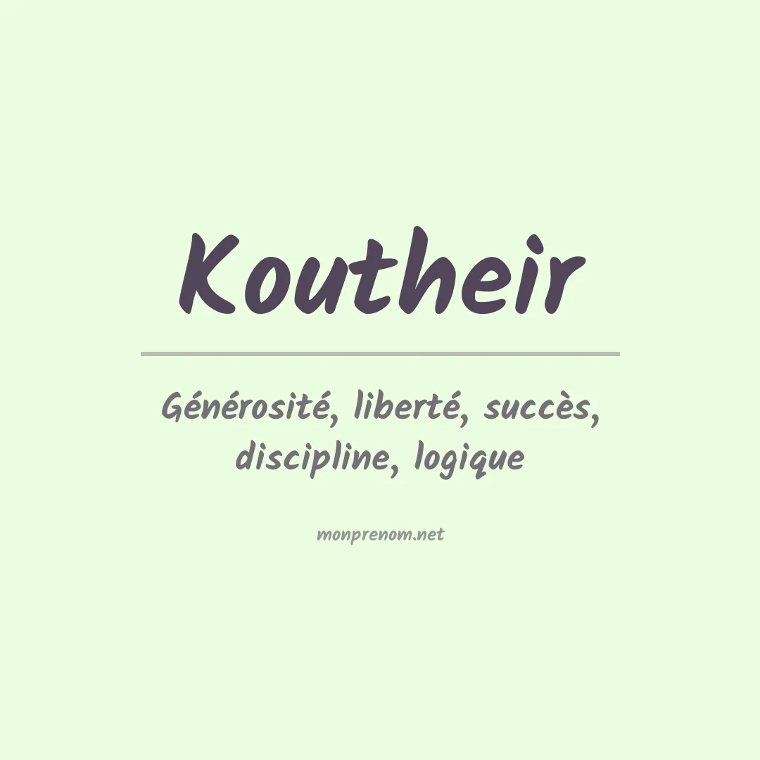 Signification du prénom Koutheir