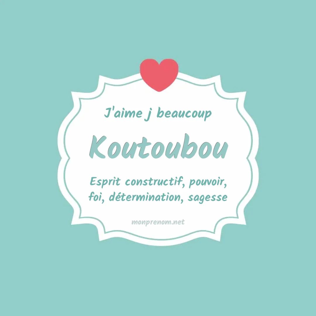 J'aime beaucoup Koutoubou