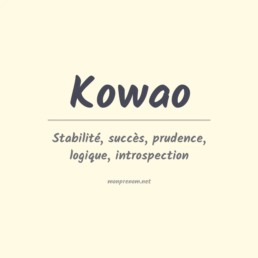 Signification du prénom Kowao