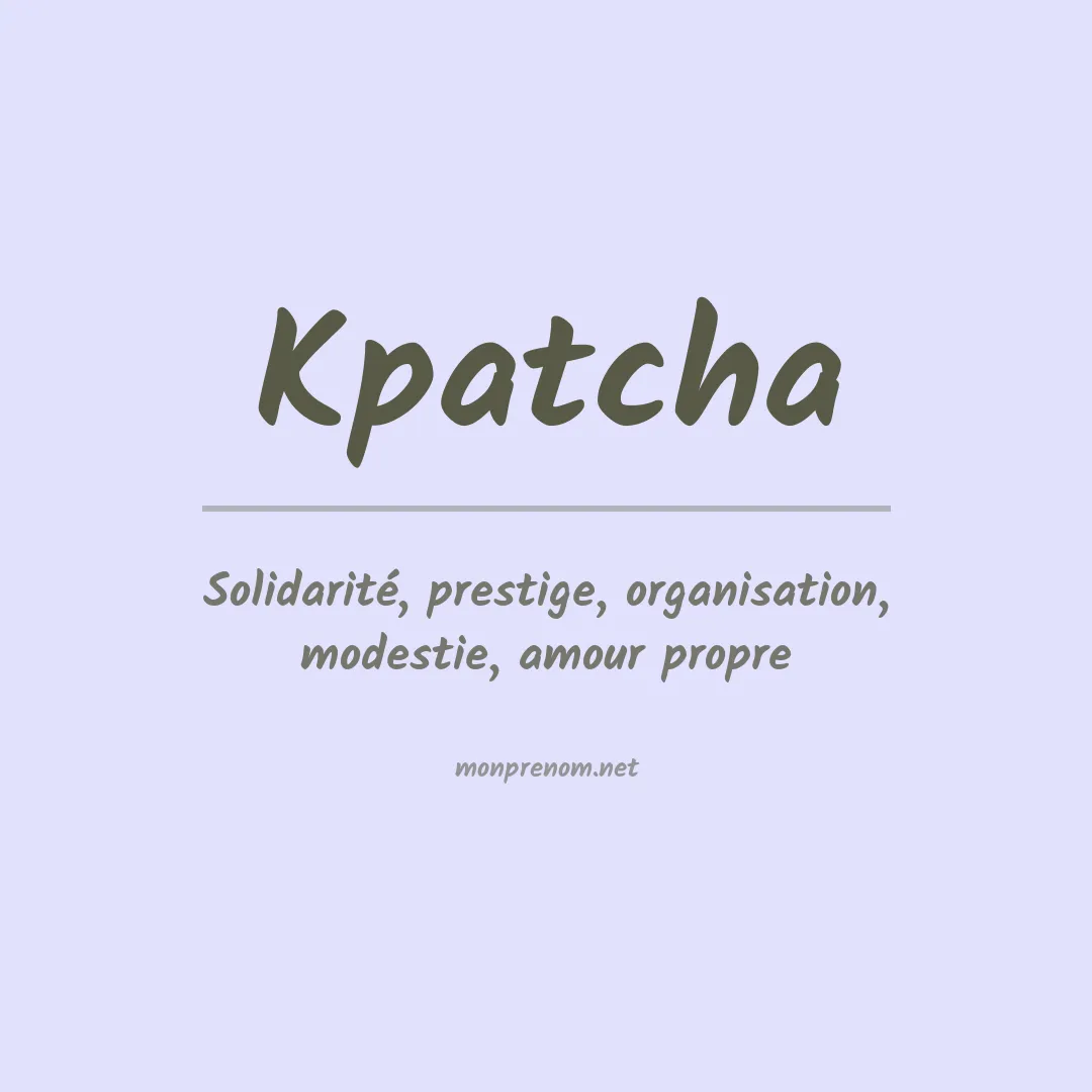 Signification du prénom Kpatcha