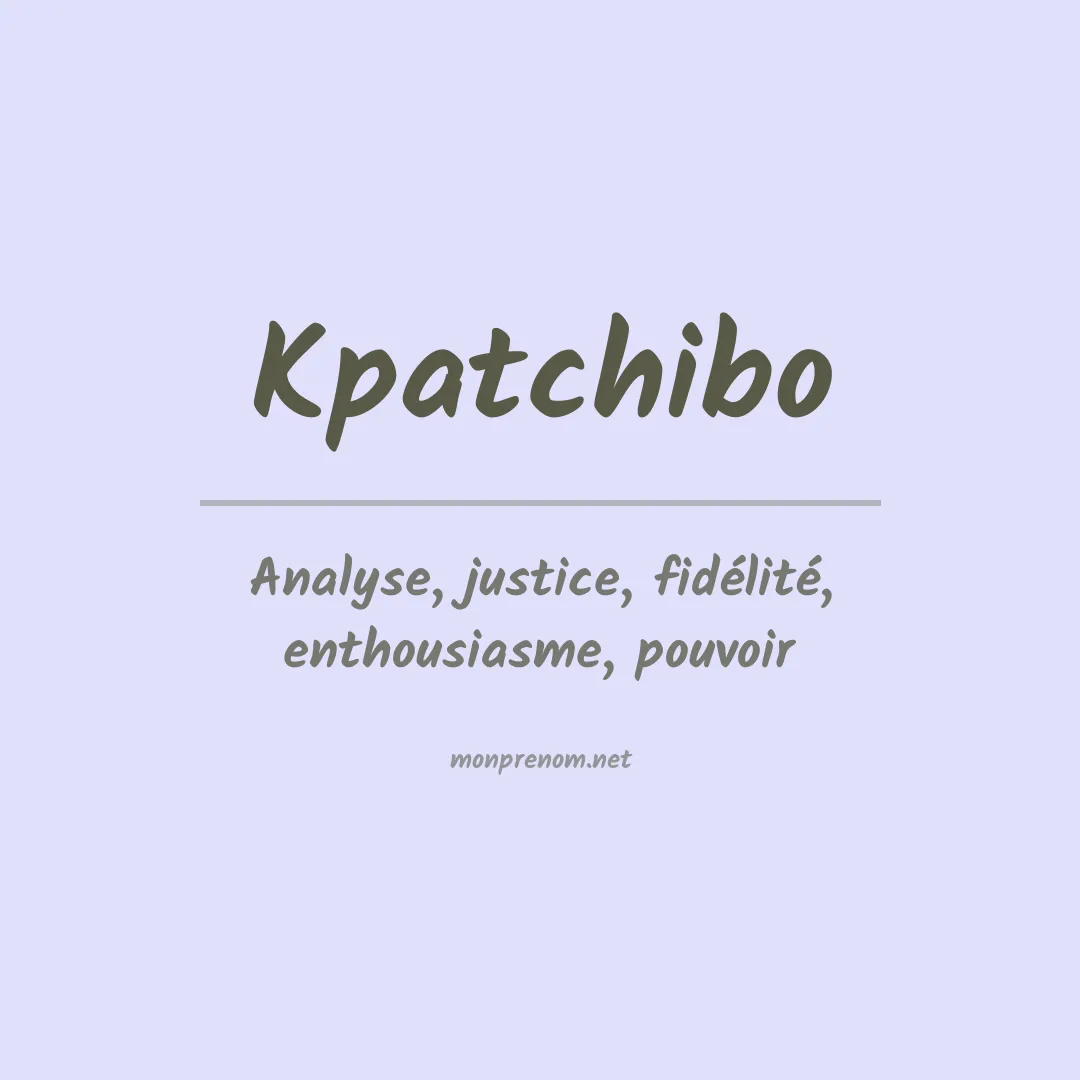 Signification du prénom Kpatchibo