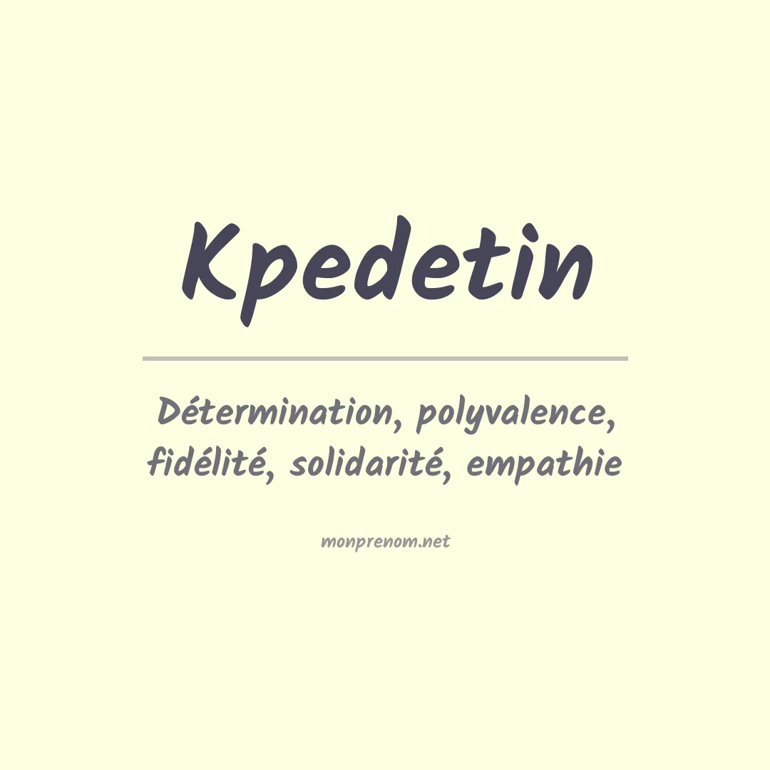 Signification du prénom Kpedetin