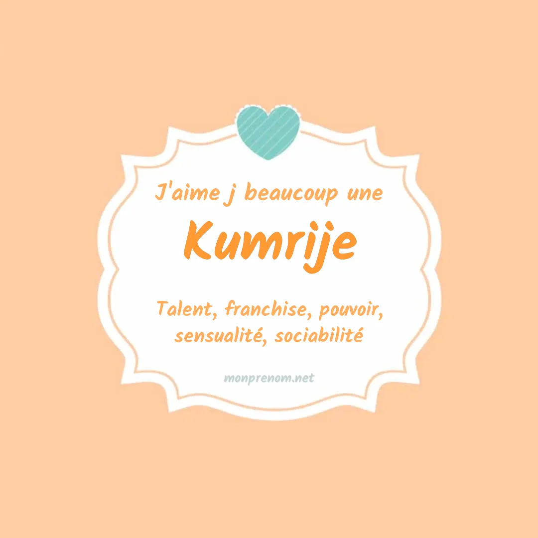 J'aime beaucoup Kumrije