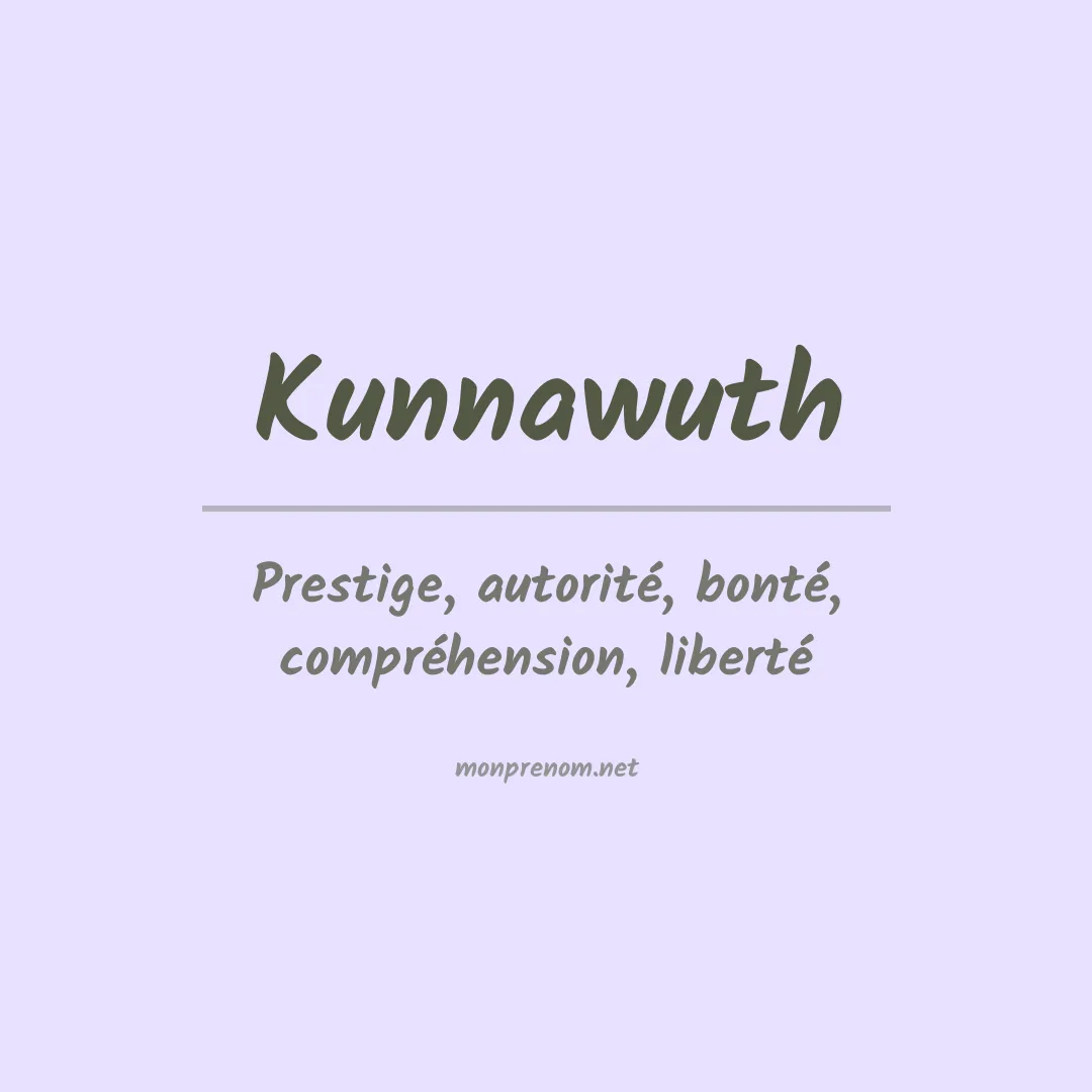 Signification du prénom Kunnawuth