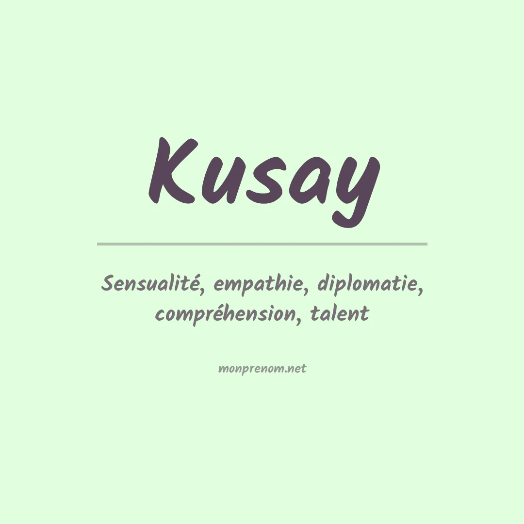 Signification du prénom Kusay