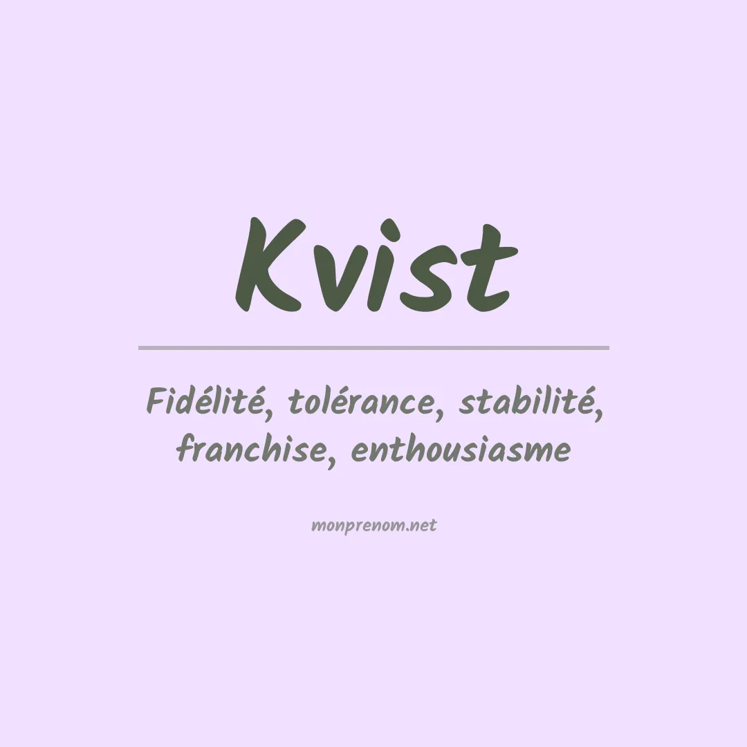 Signification du prénom Kvist