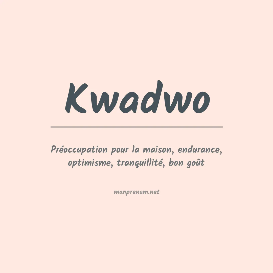Signification du prénom Kwadwo