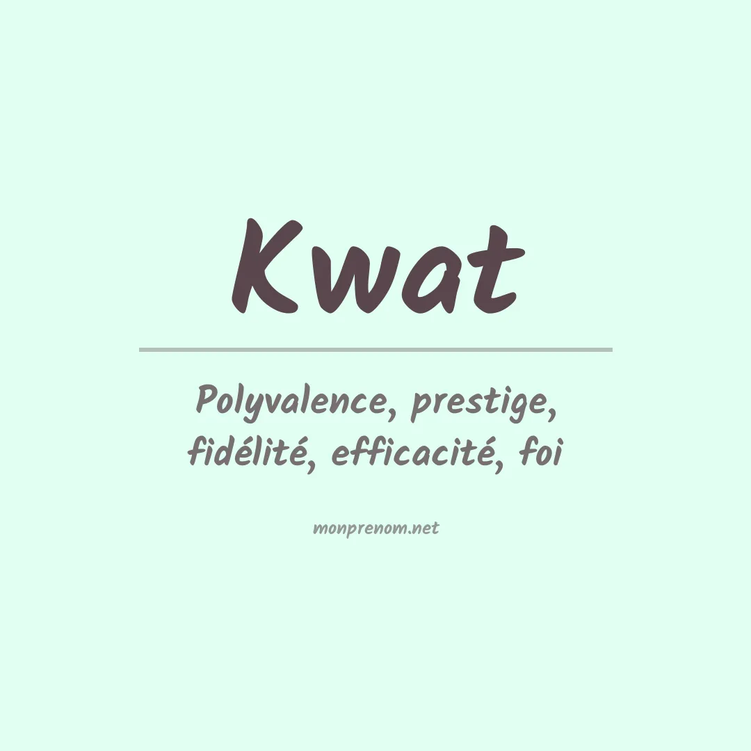 Signification du prénom Kwat