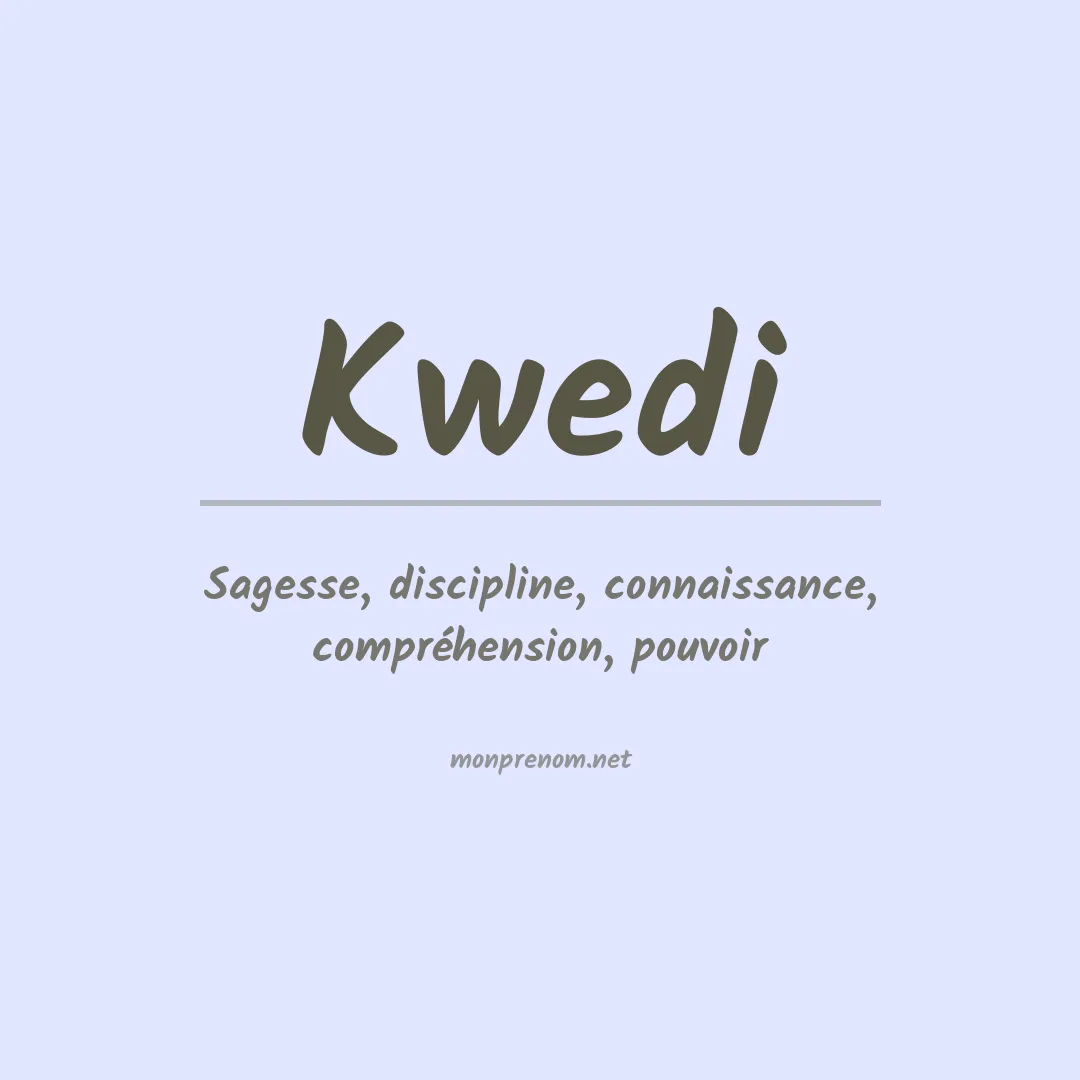 Signification du prénom Kwedi