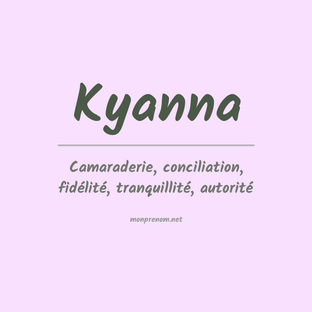Signification du prénom Kyanna