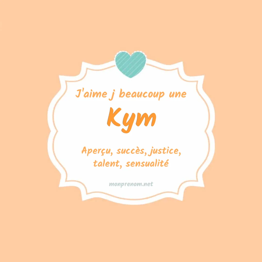 J'aime beaucoup Kym