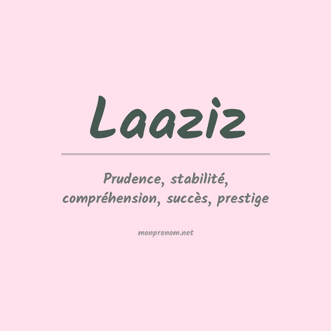 Signification du prénom Laaziz