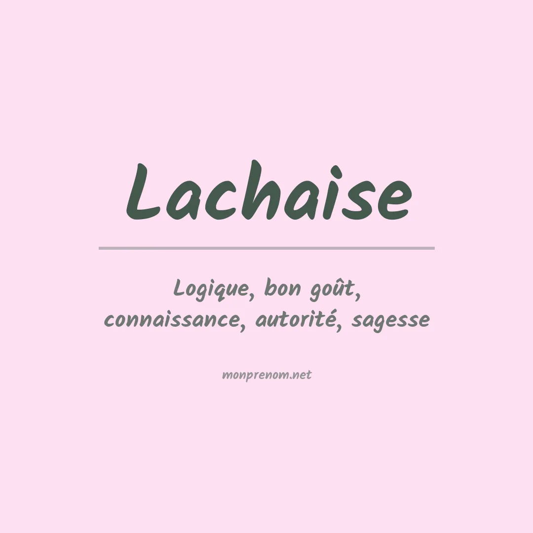 Signification du prénom Lachaise