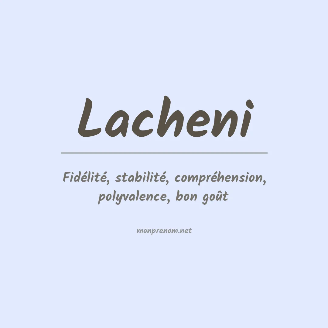 Signification du prénom Lacheni