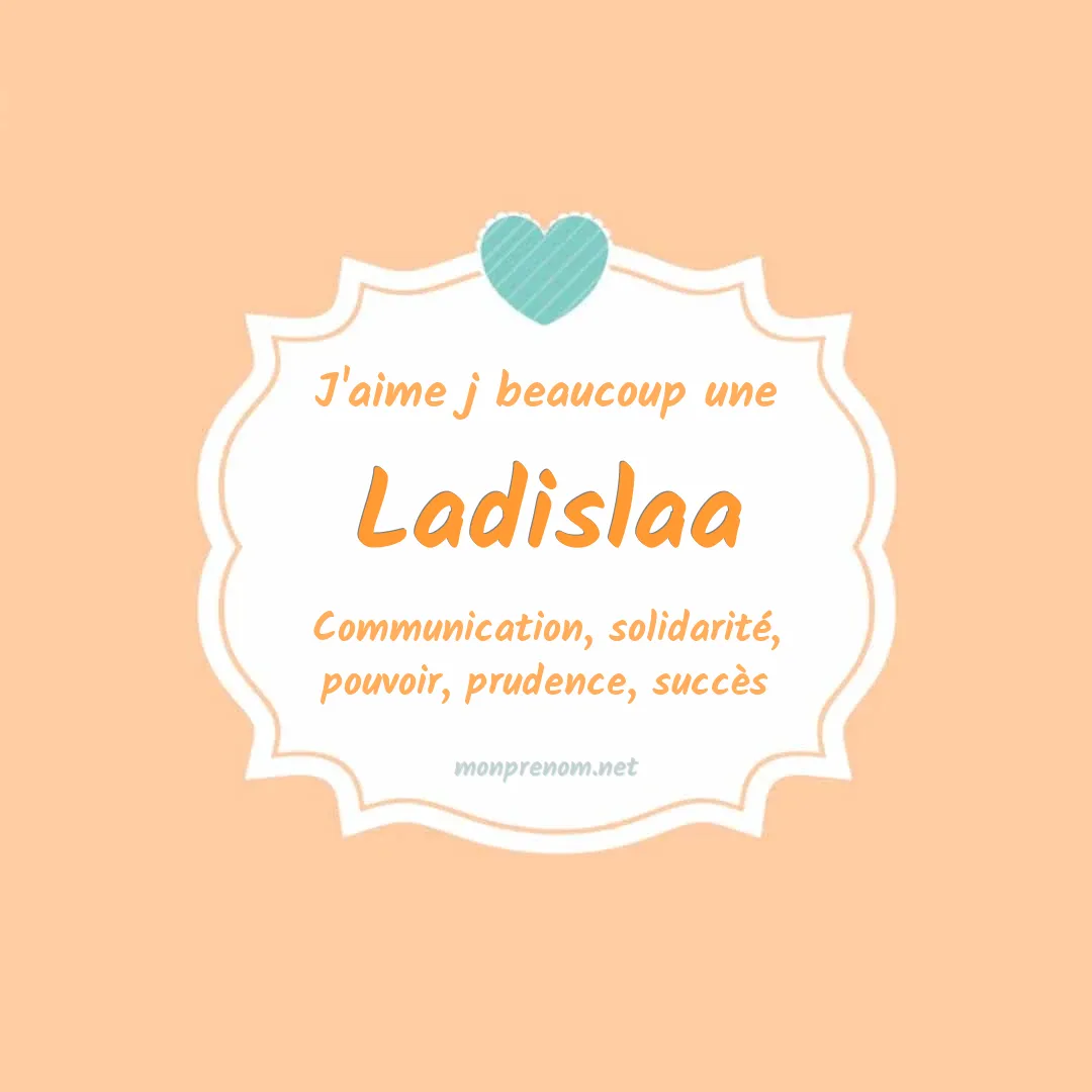 J'aime beaucoup Ladislaa