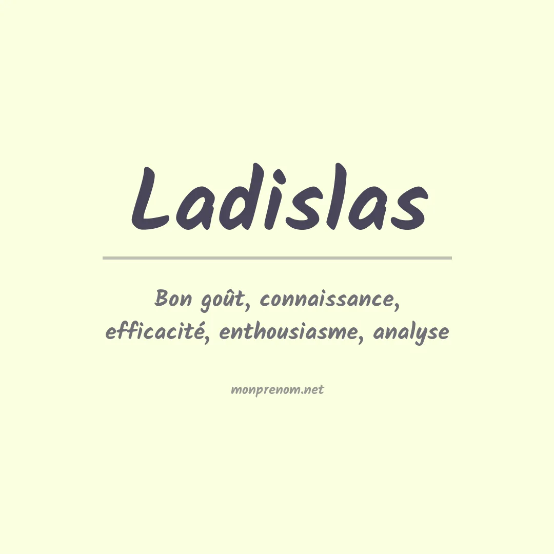 Signification du prénom Ladislas
