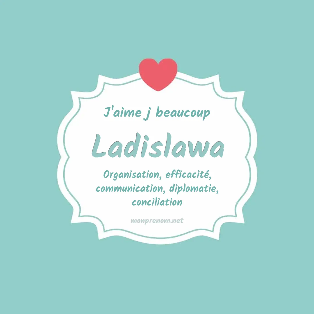 J'aime beaucoup Ladislawa