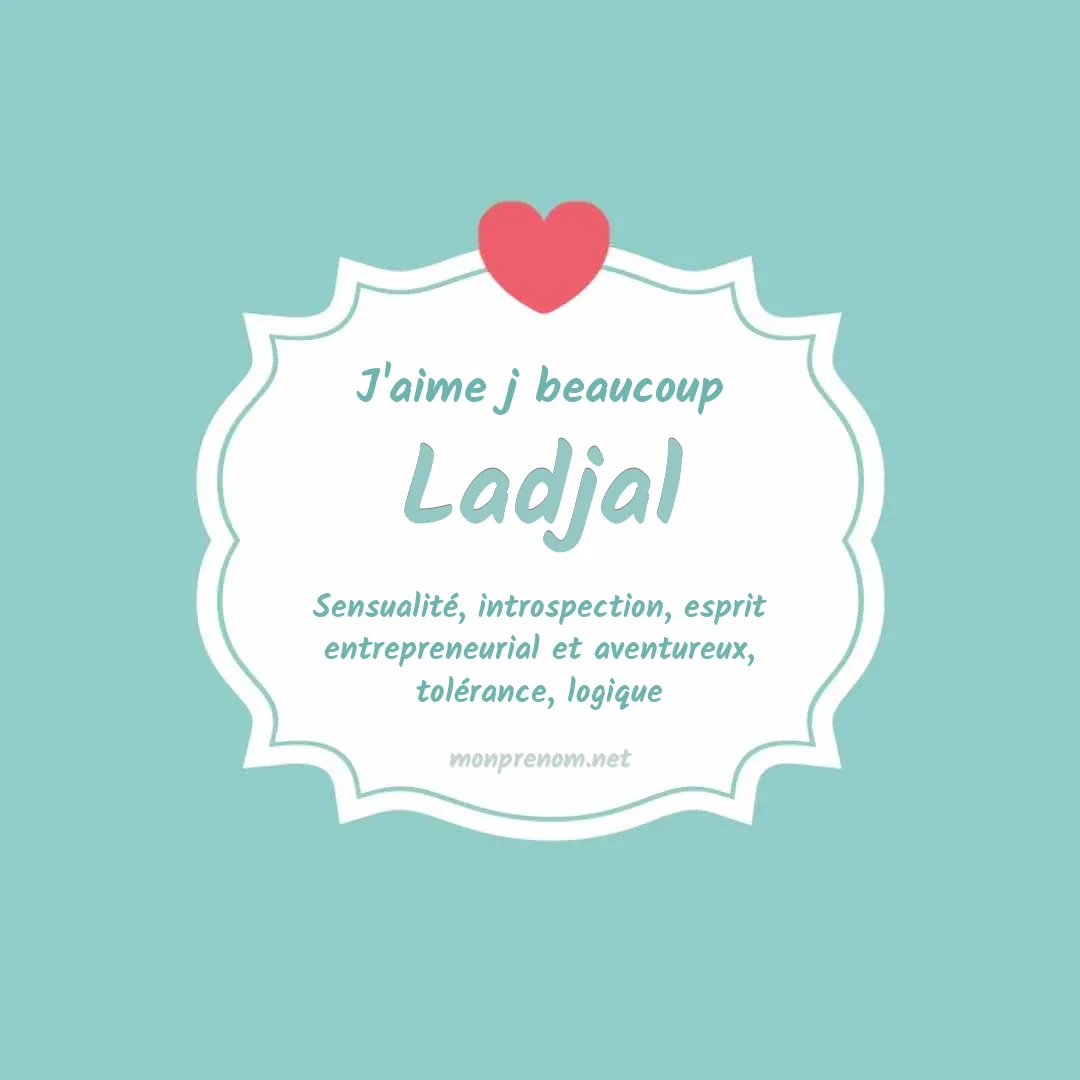 J'aime beaucoup Ladjal