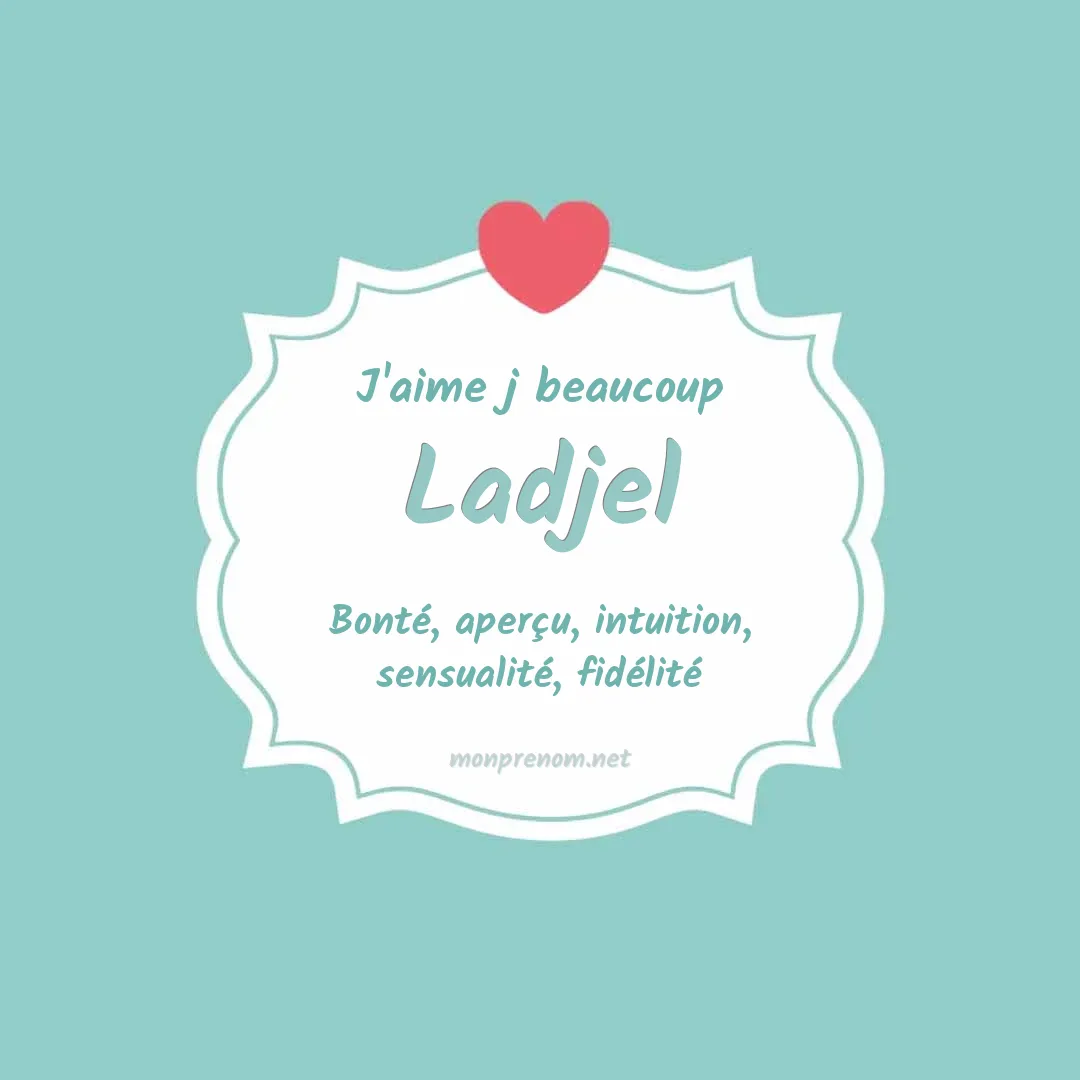J'aime beaucoup Ladjel