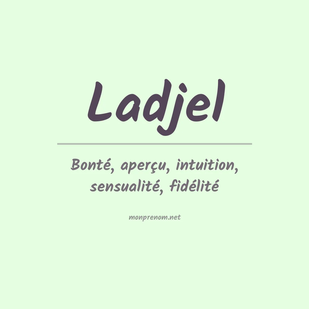 Signification du prénom Ladjel