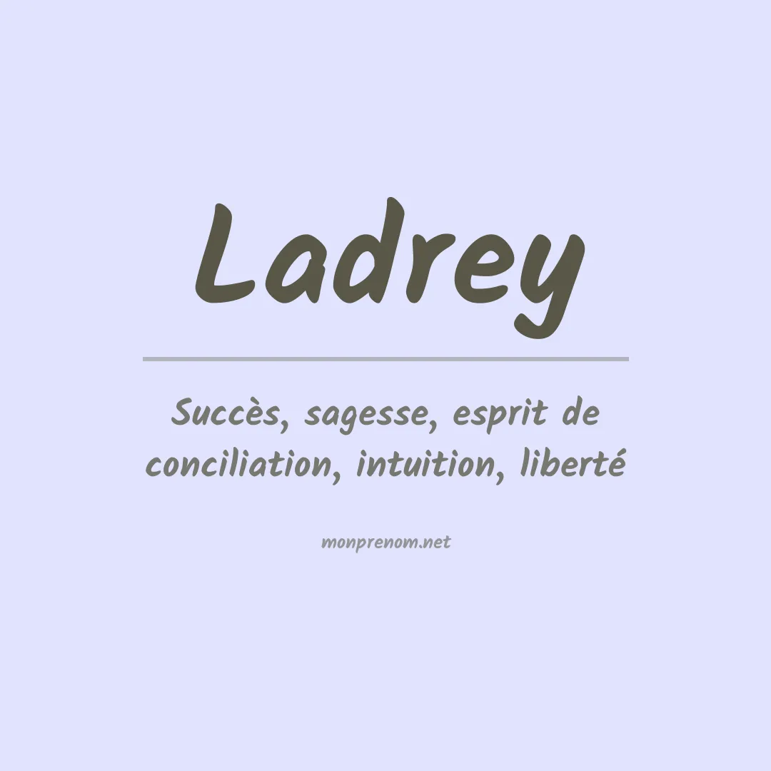 Signification du prénom Ladrey