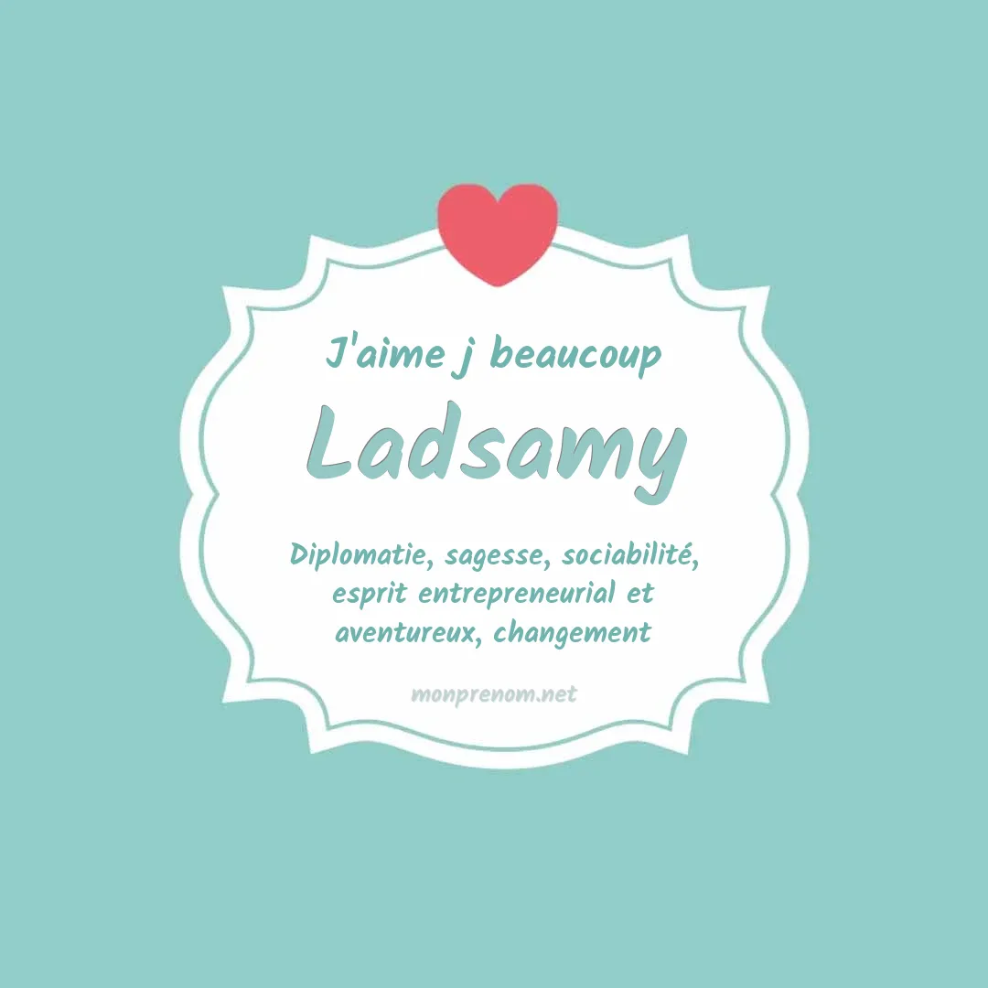 J'aime beaucoup Ladsamy