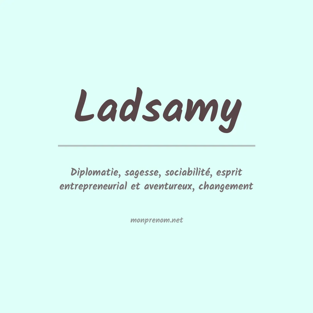 Signification du prénom Ladsamy