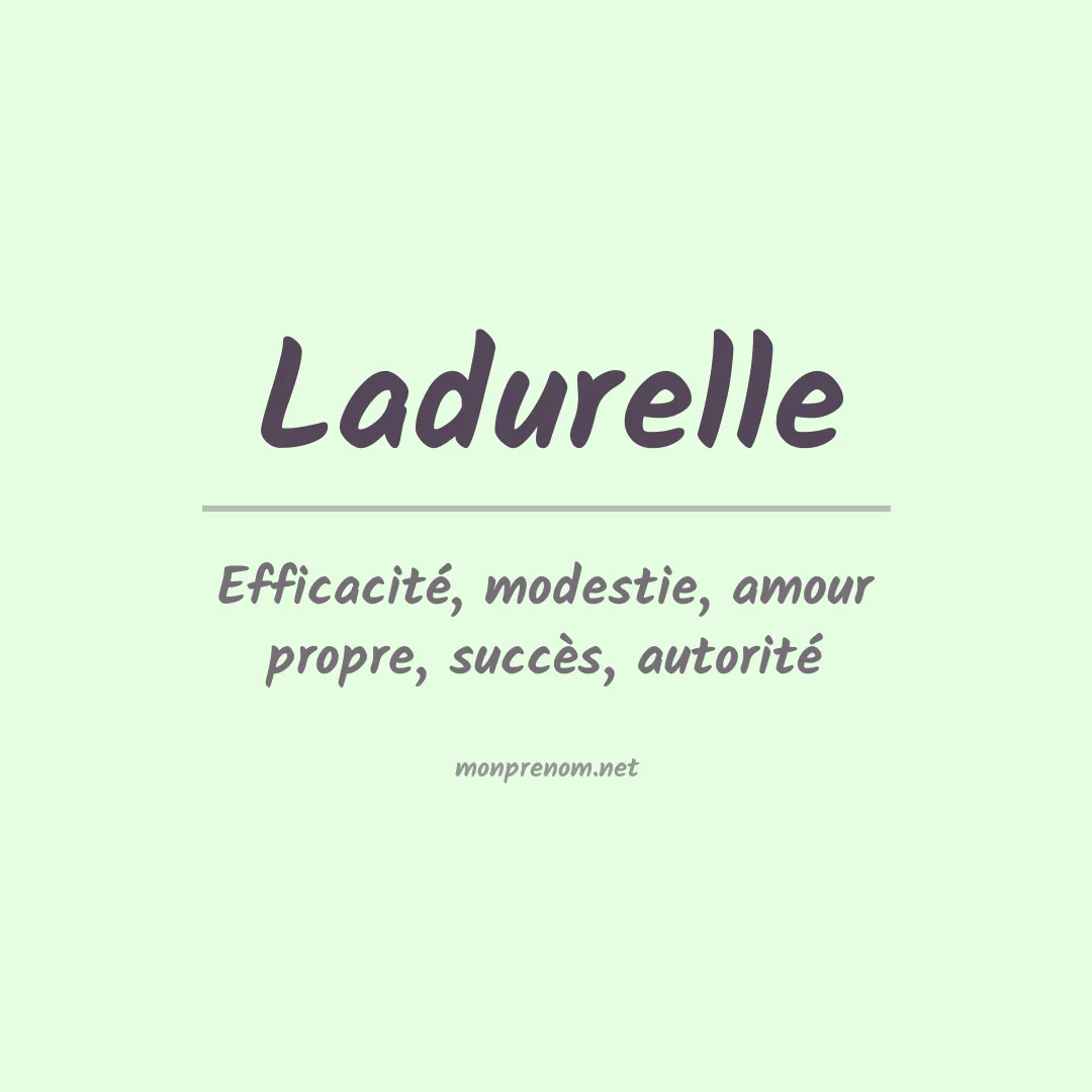 Signification du prénom Ladurelle