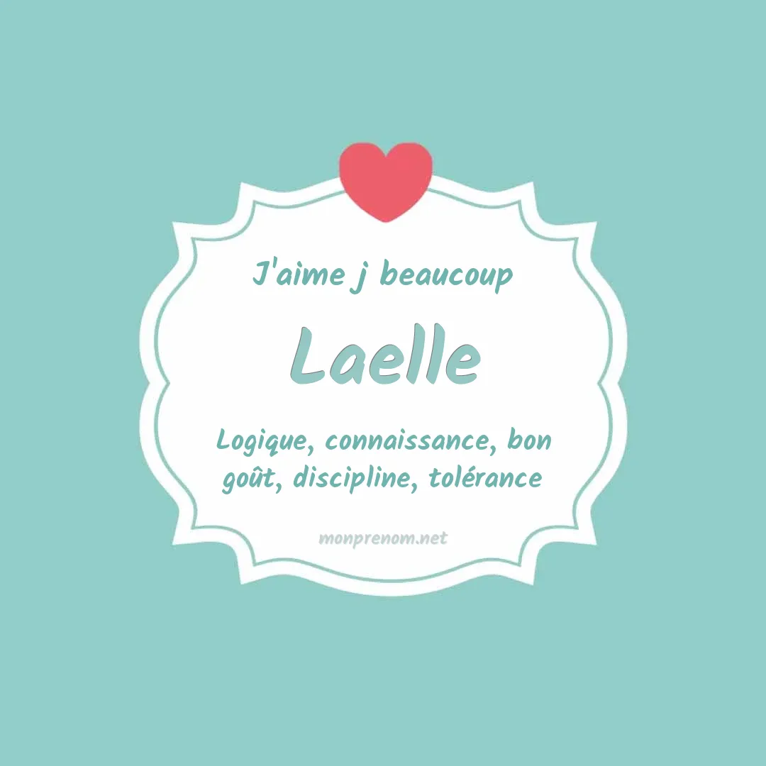 J'aime beaucoup Laelle
