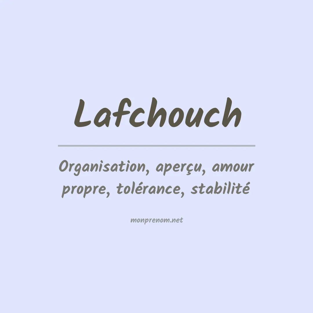 Signification du prénom Lafchouch