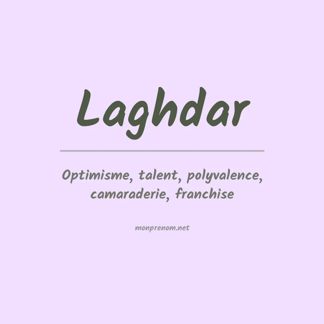 Signification du prénom Laghdar