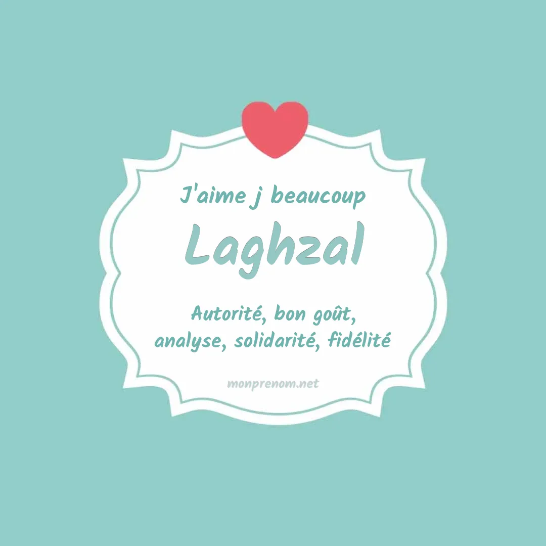 J'aime beaucoup Laghzal