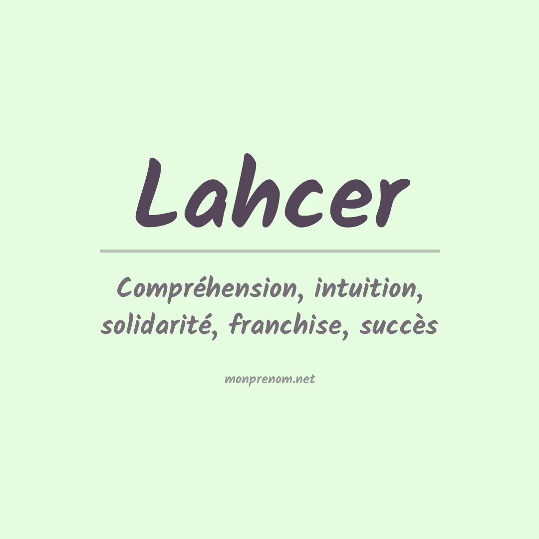 Signification du prénom Lahcer