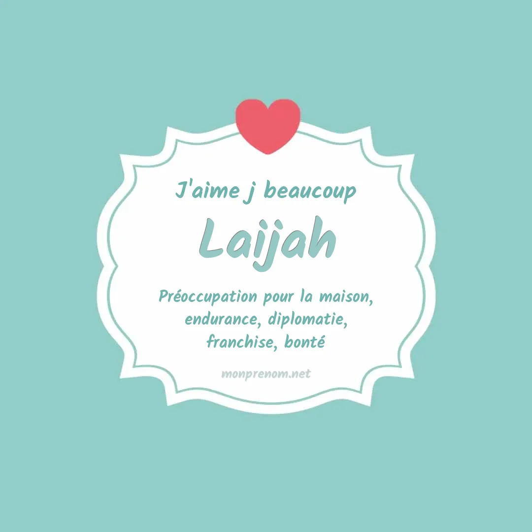 J'aime beaucoup Laijah