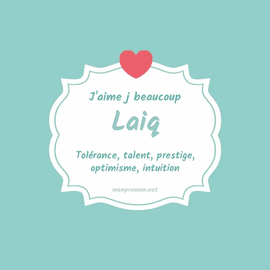 J'aime beaucoup Laiq