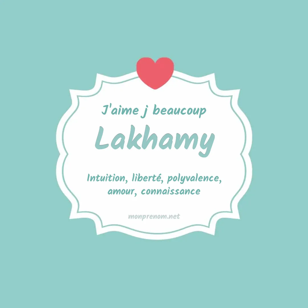 J'aime beaucoup Lakhamy