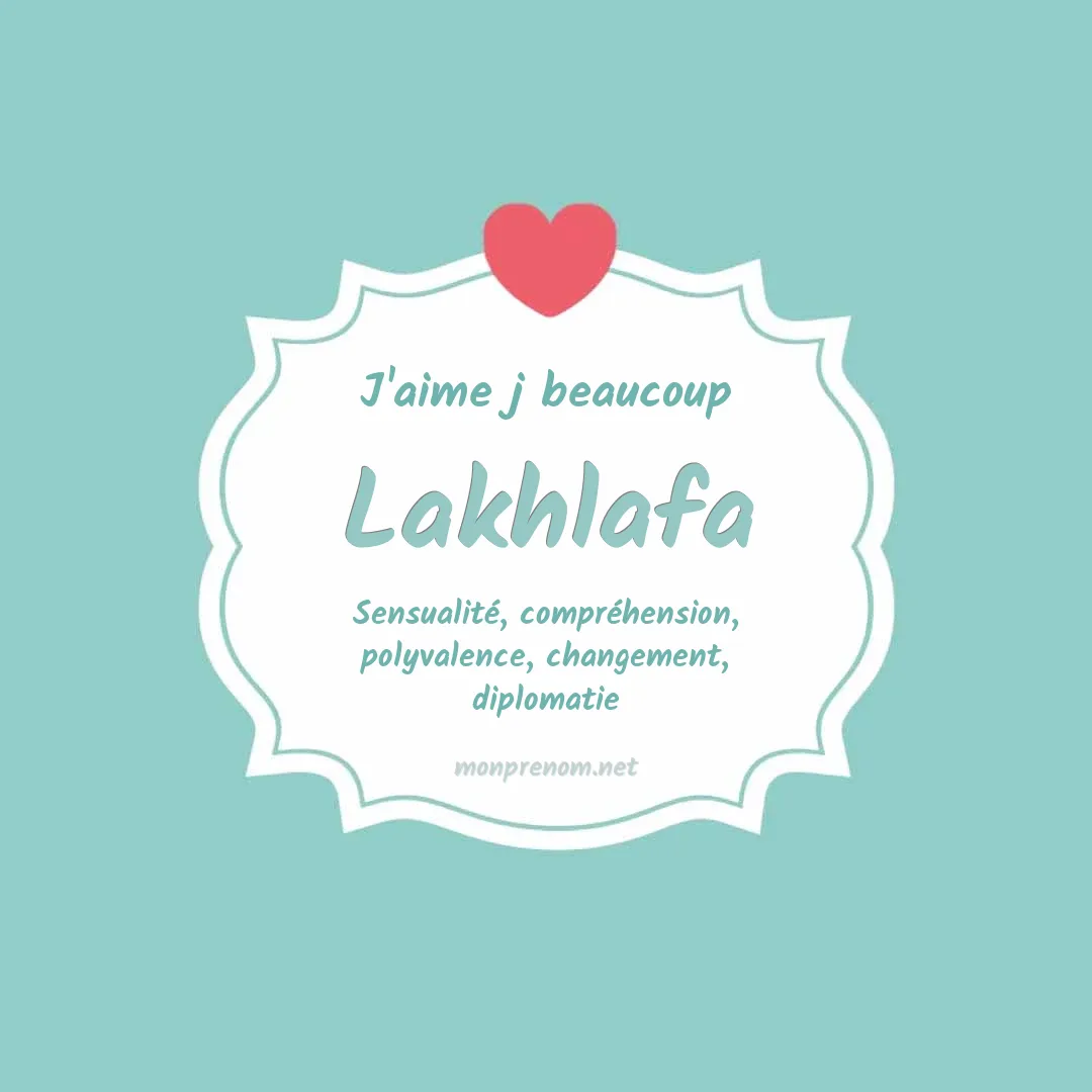 J'aime beaucoup Lakhlafa