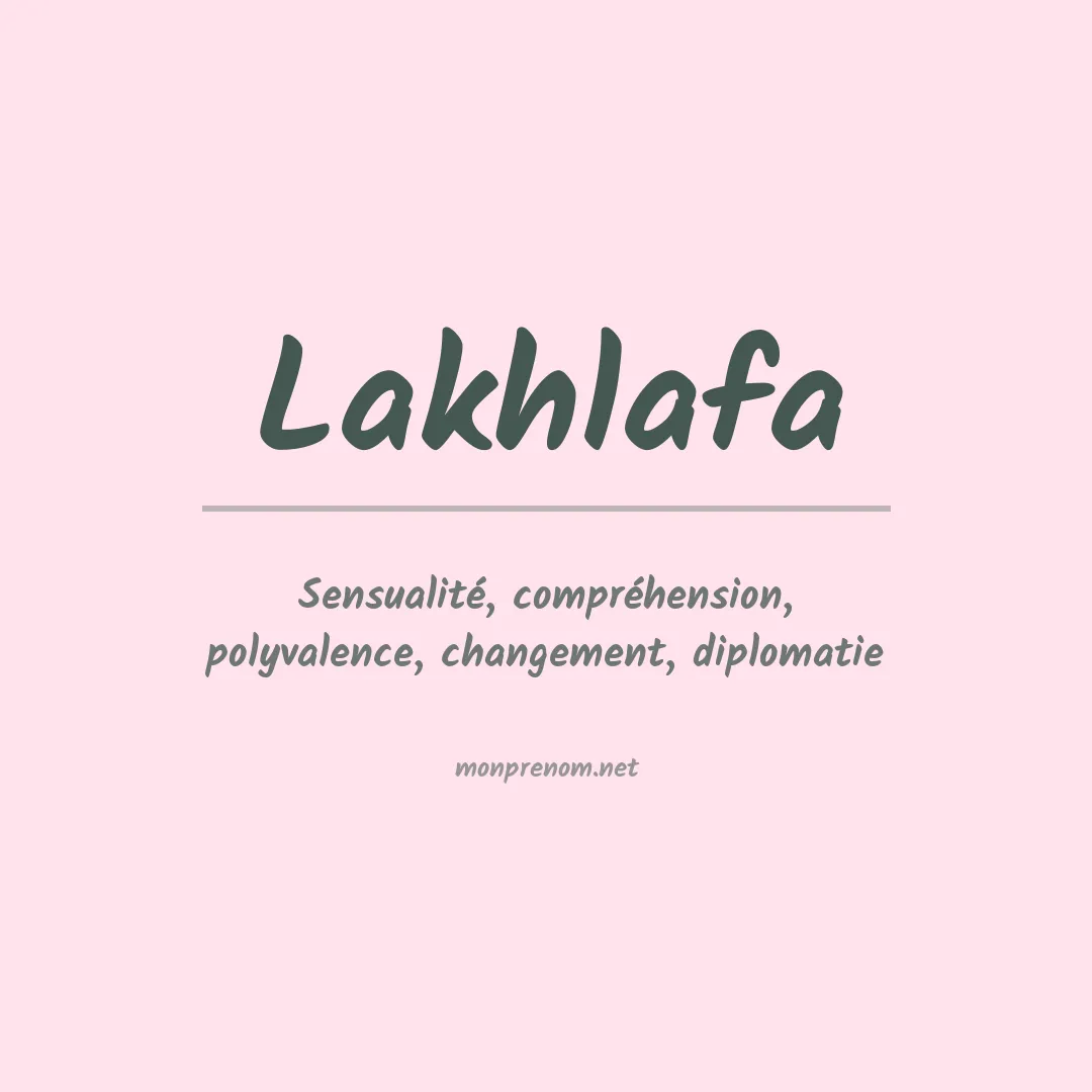 Signification du prénom Lakhlafa
