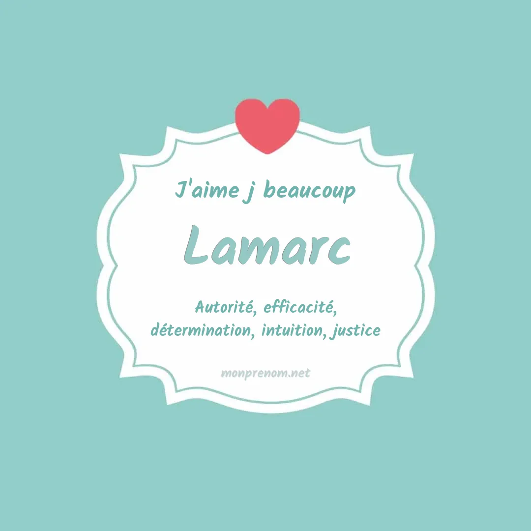 J'aime beaucoup Lamarc