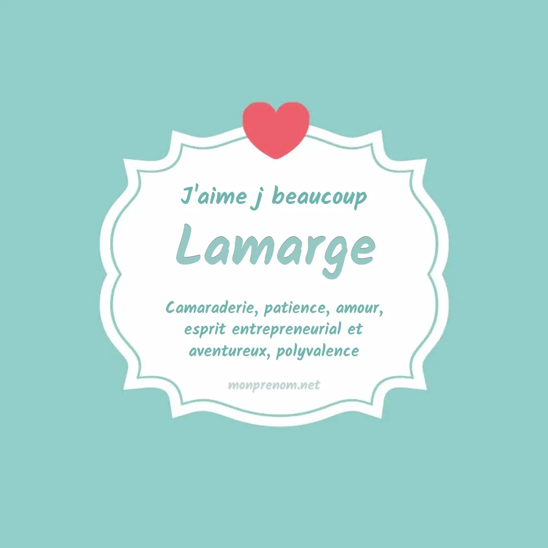 J'aime beaucoup Lamarge