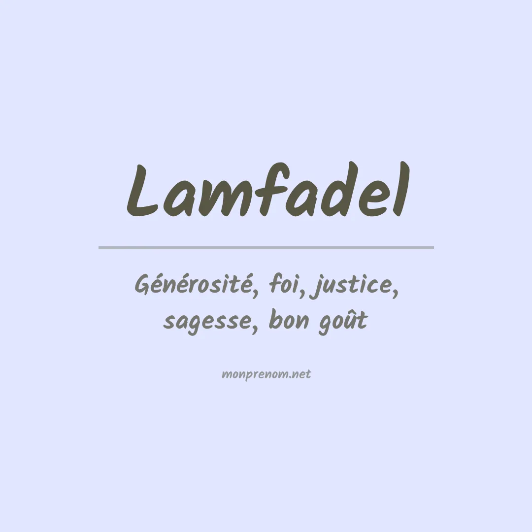 Signification du prénom Lamfadel